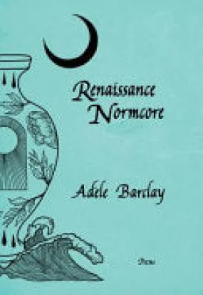 Barclay, Adèle: Renaissance Normcore